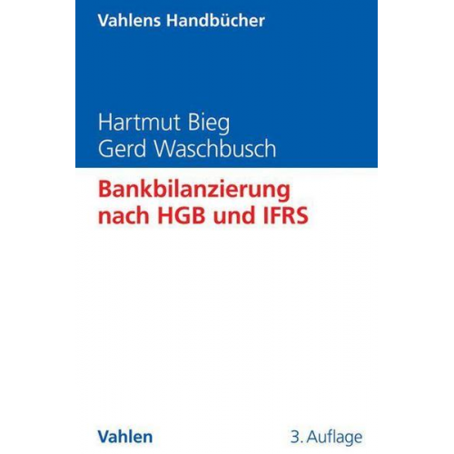 Hartmut Bieg & Gerd Waschbusch - Bankbilanzierung nach HGB und IFRS