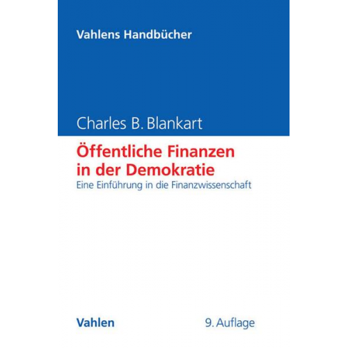 Charles B. Blankart - Öffentliche Finanzen in der Demokratie