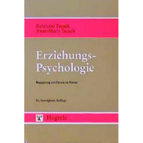 Reinhard Tausch & Anne-Marie Tausch - Erziehungspsychologie