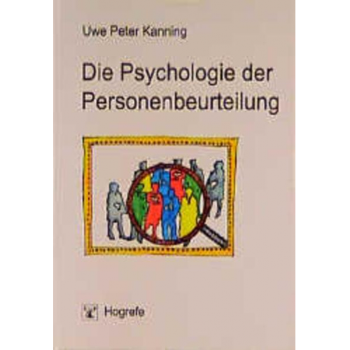 Uwe P. Kanning - Die Psychologie der Personenbeurteilung