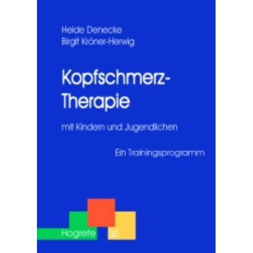 Heide Denecke & Birgit Kröner-Herwig - Kopfschmerz-Therapie mit Kindern und Jugendlichen