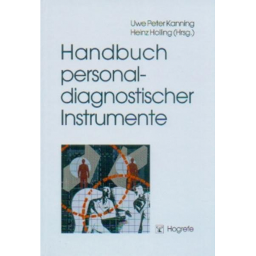 Uwe P. Kanning & Heinz Holling - Handbuch personaldiagnostischer Instrumente