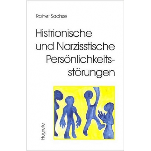 Rainer Sachse - Histrionische und Narzisstische Persönlichkeitsstörungen
