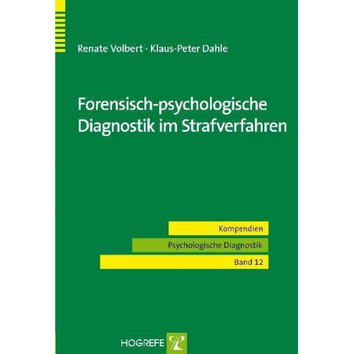 Renate Volbert & Klaus-Peter Dahle - Forensisch-psychologische Diagnostik im Strafverfahren