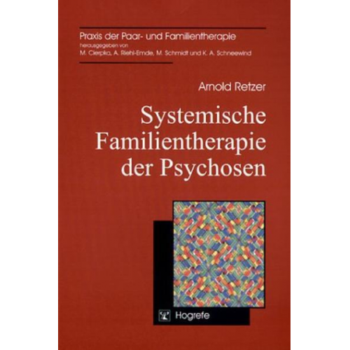 Arnold Retzer - Systemische Familientherapie der Psychosen
