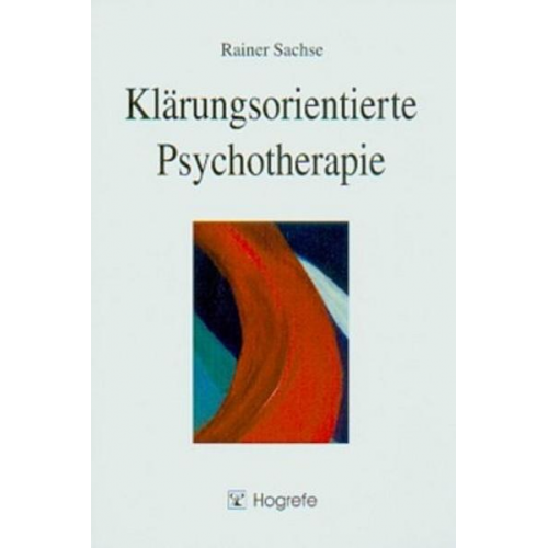 Rainer Sachse - Klärungsorientierte Psychotherapie