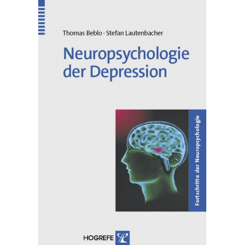 Thomas Beblo & Stefan Lautenbacher - Neuropsychologie der Depression