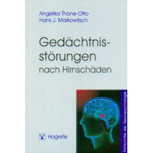 Angelika Thöne-Otto & Hans J. Markowitsch - Gedächtnisstörungen nach Hirnschäden