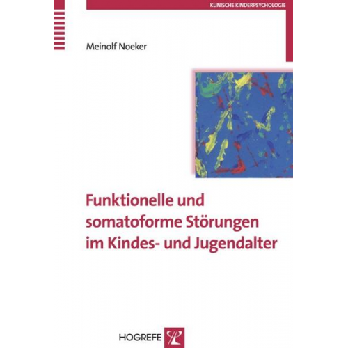 Meinolf Noeker - Funktionelle und somatoforme Störungen im Kindes- und Jugendalter