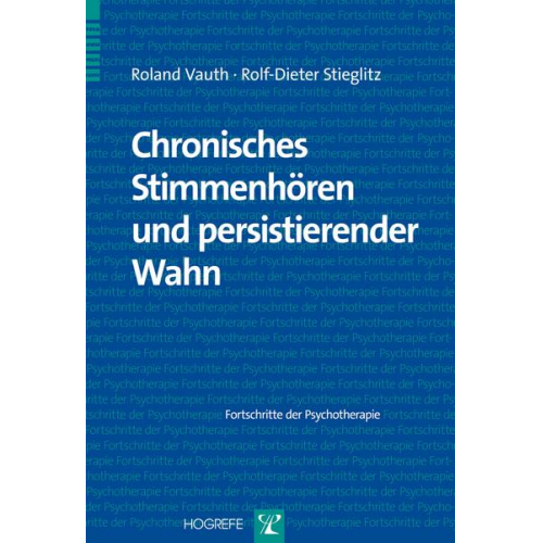 Roland Vauth & Rolf-Dieter Stieglitz - Chronisches Stimmenhören und persistierender Wahn
