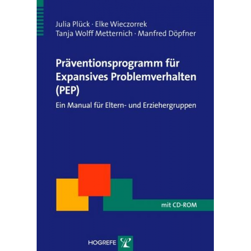 Julia Plück & Elke Wieczorrek & Tanja Wolff Metternich-Kaizman & Manfred Döpfner - Präventionsprogramm für Expansives Problemverhalten (PEP)