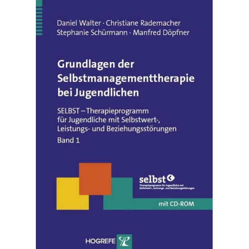 Daniel Walter & Christiane Rademacher & Stephanie Schürmann & Manfred Döpfner - Grundlagen der Selbstmanagementtherapie bei Jugendlichen
