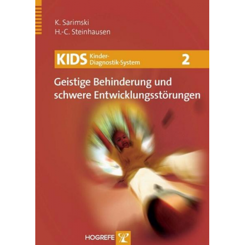 Klaus Sarimski & Hans-Christoph Steinhausen - KIDS 2 – Geistige Behinderung und schwere Entwicklungsstörung