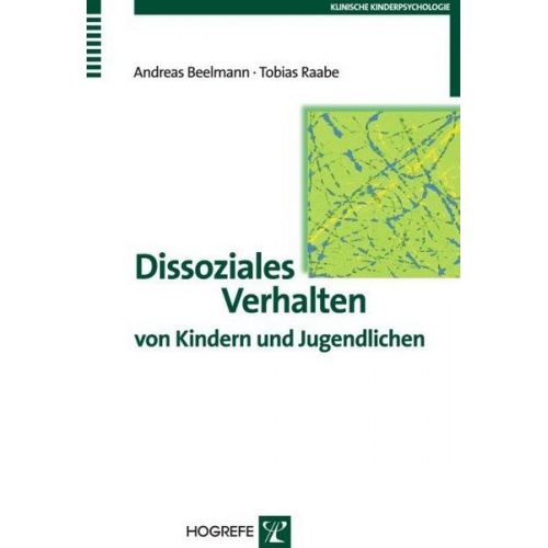 Andreas Beelmann & Tobias Raabe - Dissoziales Verhalten von Kindern und Jugendlichen