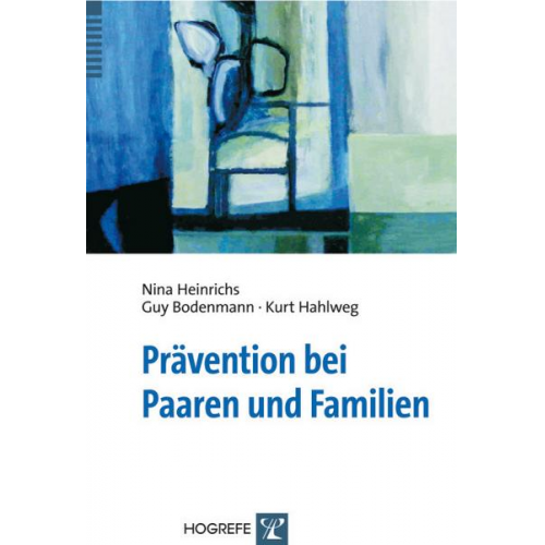 Nina Heinrichs & Guy Bodenmann & Kurt Hahlweg - Prävention bei Paaren und Familien