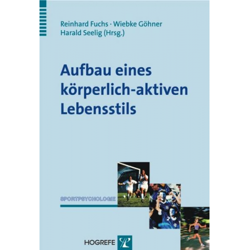 Reinhard Fuchs & Wiebke Göhner & Harald Seelig - Aufbau eines körperlich-aktiven Lebensstils