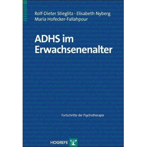 Rolf-Dieter Stieglitz & Elisabeth Nyberg & Maria Hofecker-Fallahpour - ADHS im Erwachsenenalter