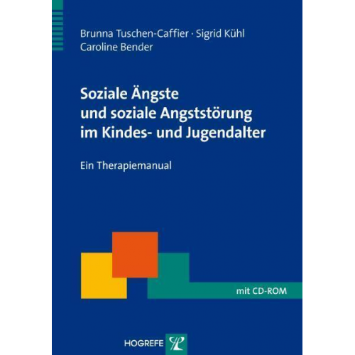 Brunna Tuschen-Caffier & Sigrid Kühl & Caroline Bender - Soziale Ängste und soziale Angststörung im Kindes- und Jugendalter