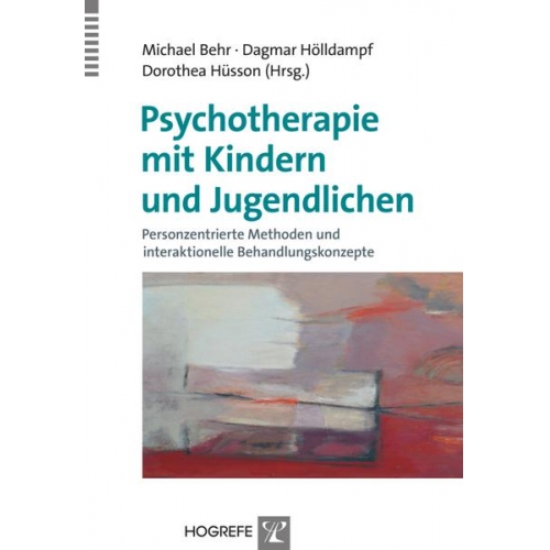 Michael Behr & Dagmar Hölldampf & Dorothea Hüsson - Psychotherapie mit Kindern und Jugendlichen