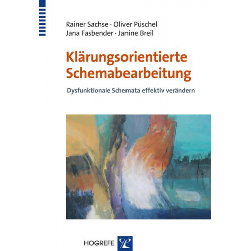Rainer Sachse & Oliver Püschel & Jana Fasbender & Janine Breil - Klärungsorientierte Schemabearbeitung