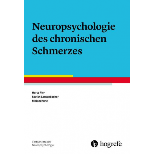 Herta Flor & Stefan Lautenbacher & Miriam Kunz - Neuropsychologie des chronischen Schmerzes
