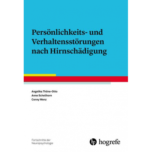 Angelika Thöne-Otto & Anne Schellhorn & Conny Wenz - Persönlichkeits- und Verhaltensstörungen nach Hirnschädigung