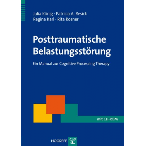 Julia König & Patricia A. Resick & Regina Karl & Rita Rosner - Posttraumatische Belastungsstörung