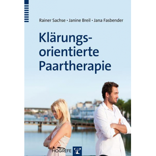 Rainer Sachse & Janine Breil & Jana Fasbender - Klärungsorientierte Paartherapie