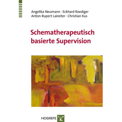 Angelika Neumann & Eckhard Roediger & Anton-Rupert Laireiter & Christian Kus - Schematherapeutisch basierte Supervision