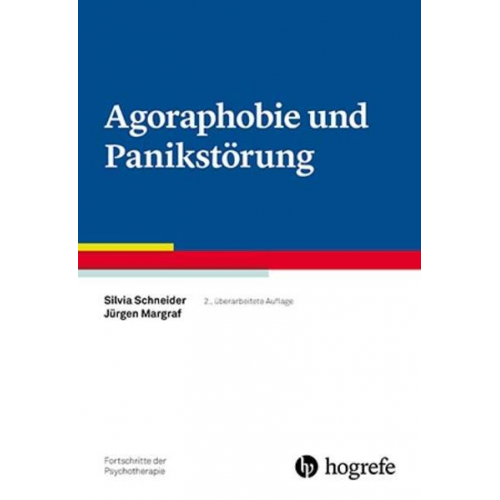 Silvia Schneider & Jürgen Margraf - Agoraphobie und Panikstörung