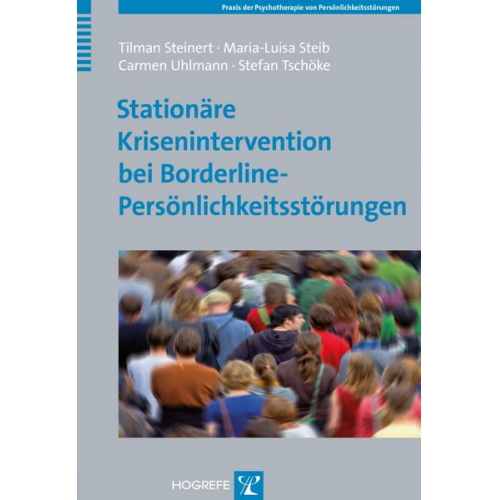 Tilman Steinert & Maria-Luisa Steib & Carmen Uhlmann & Stefan Tschöke - Stationäre Krisenintervention bei Borderline-Persönlichkeitsstörungen