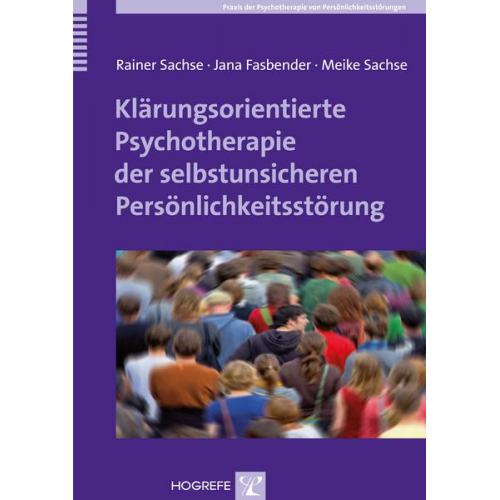 Rainer Sachse & Jana Fasbender & Meike Sachse - Klärungsorientierte Psychotherapie der selbstunsicheren Persönlichkeitsstörung