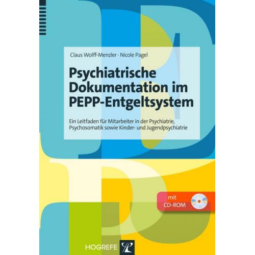 Claus Wolff-Menzler & Nicole Pagel - Psychiatrische Dokumentation im PEPP-Entgeltsystem