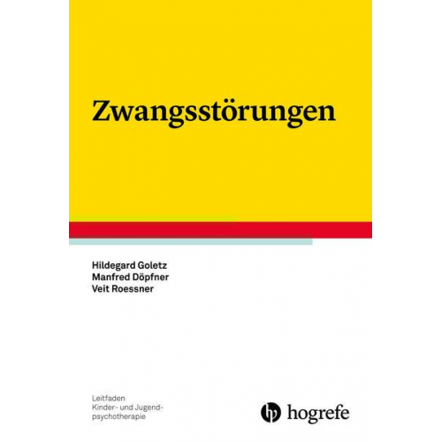Hildegard Goletz & Manfred Döpfner & Veit Roessner - Zwangsstörungen