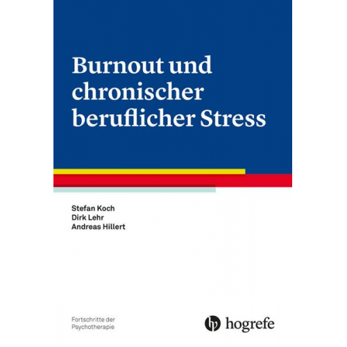 Stefan Koch & Dirk Lehr & Andreas Hillert - Burnout und chronischer beruflicher Stress