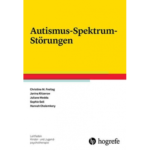 Christine M. Freitag & Janina Kitzerow & Juliane Medda & Sophie Soll & Hannah Cholemkery - Autismus-Spektrum-Störungen