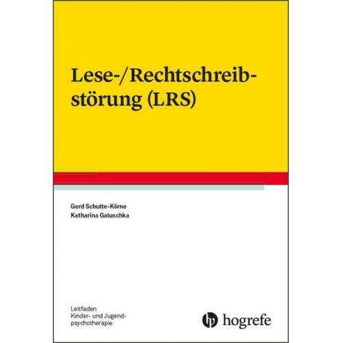 Gerd Schulte-Körne & Katharina Galuschka - Lese-/Rechtschreibstörung (LRS)