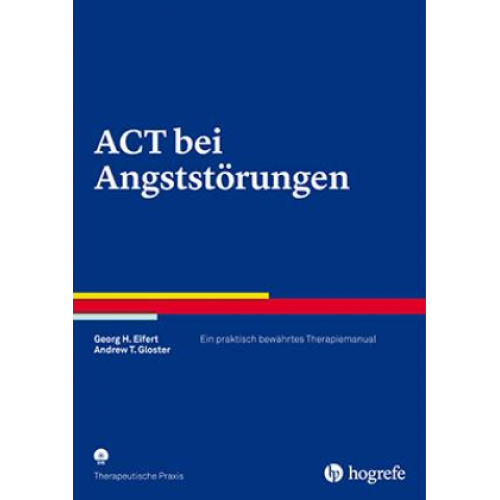Georg H. Eifert & Andrew T. Gloster - ACT bei Angststörungen