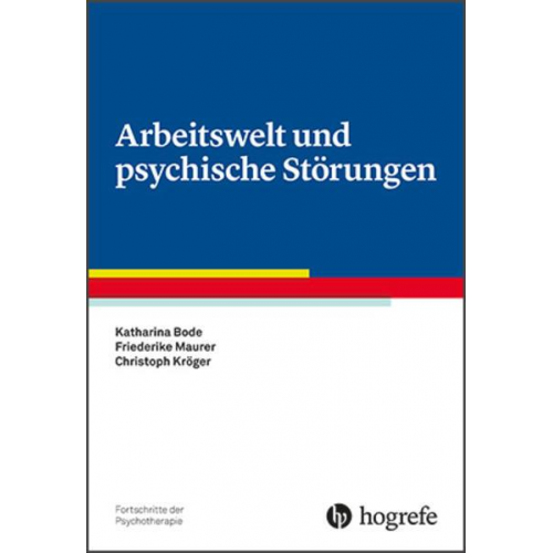 Katharina Bode & Friederike Maurer & Christoph Kröger - Arbeitswelt und psychische Störungen
