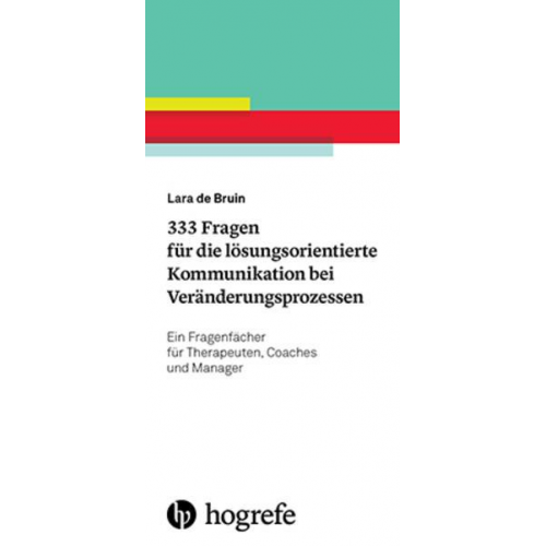 Lara de Bruin - 333 Fragen für die lösungsorientierte Kommunikation bei Veränderungsprozessen