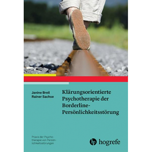 Janine Breil & Rainer Sachse - Klärungsorientierte Psychotherapie der Borderline-Persönlichkeitsstörung