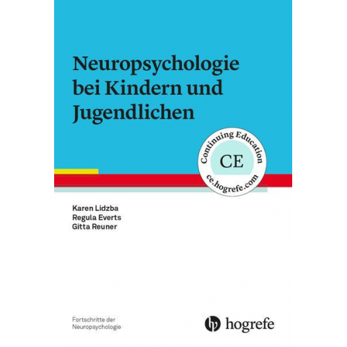 Karen Lidzba & Regula Everts & Gitta Reuner - Neuropsychologie bei Kindern und Jugendlichen