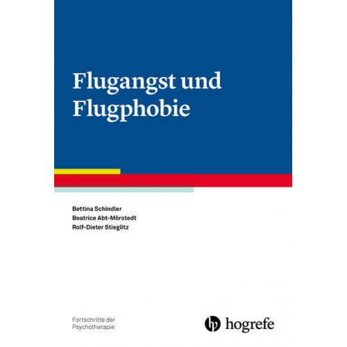 Bettina Schindler & Beatrice Abt-Mörstedt & Rolf-Dieter Stieglitz - Flugangst und Flugphobie
