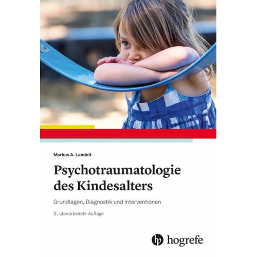 Markus A. Landolt - Psychotraumatologie des Kindesalters