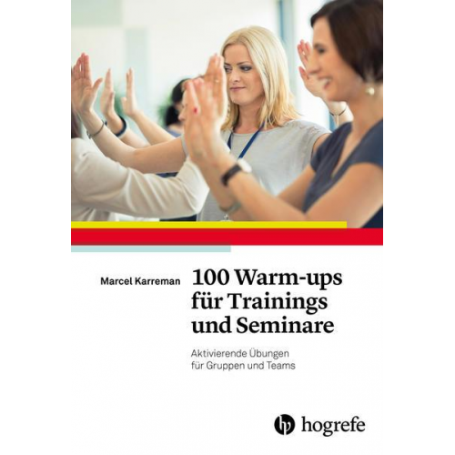 Marcel Karreman - 100 Warm-ups für Trainings und Seminare