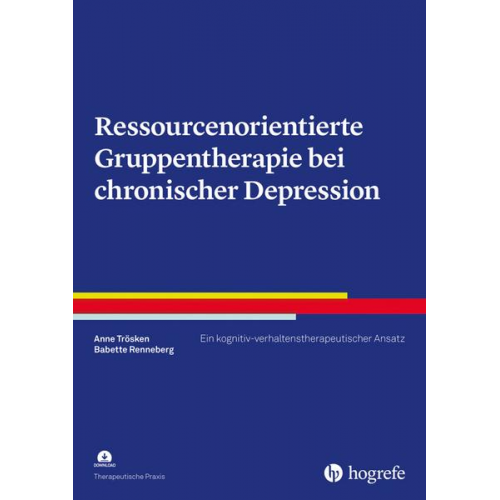 Anne Trösken & Babette Renneberg - Ressourcenorientierte Gruppentherapie bei chronischer Depression