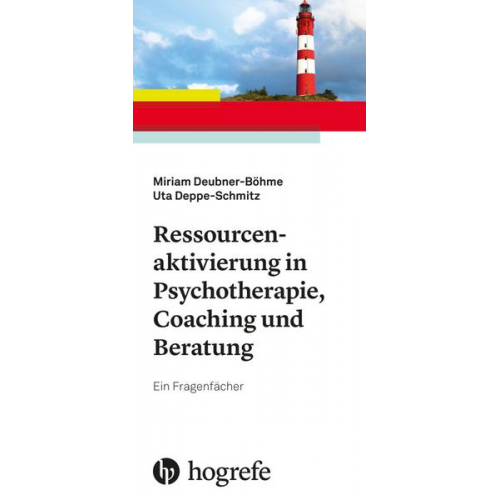 Miriam Deubner-Böhme & Uta Deppe-Schmitz - Ressourcenaktivierung in Psychotherapie, Coaching und Beratung