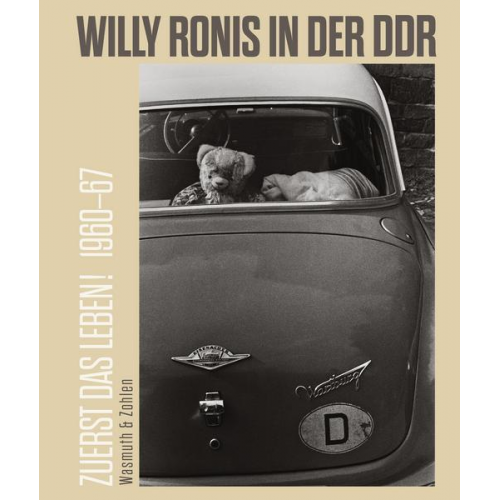 Zuerst das Leben! Willy Ronis in der DDR. 1960-67