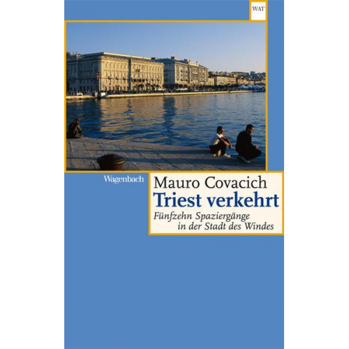 Mauro Covacich - Triest verkehrt