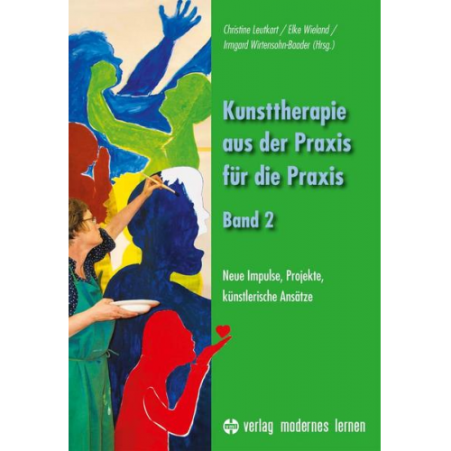 Kunsttherapie - aus der Praxis für die Praxis - Band 2